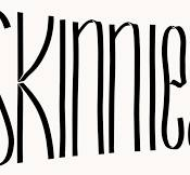 Skinnies